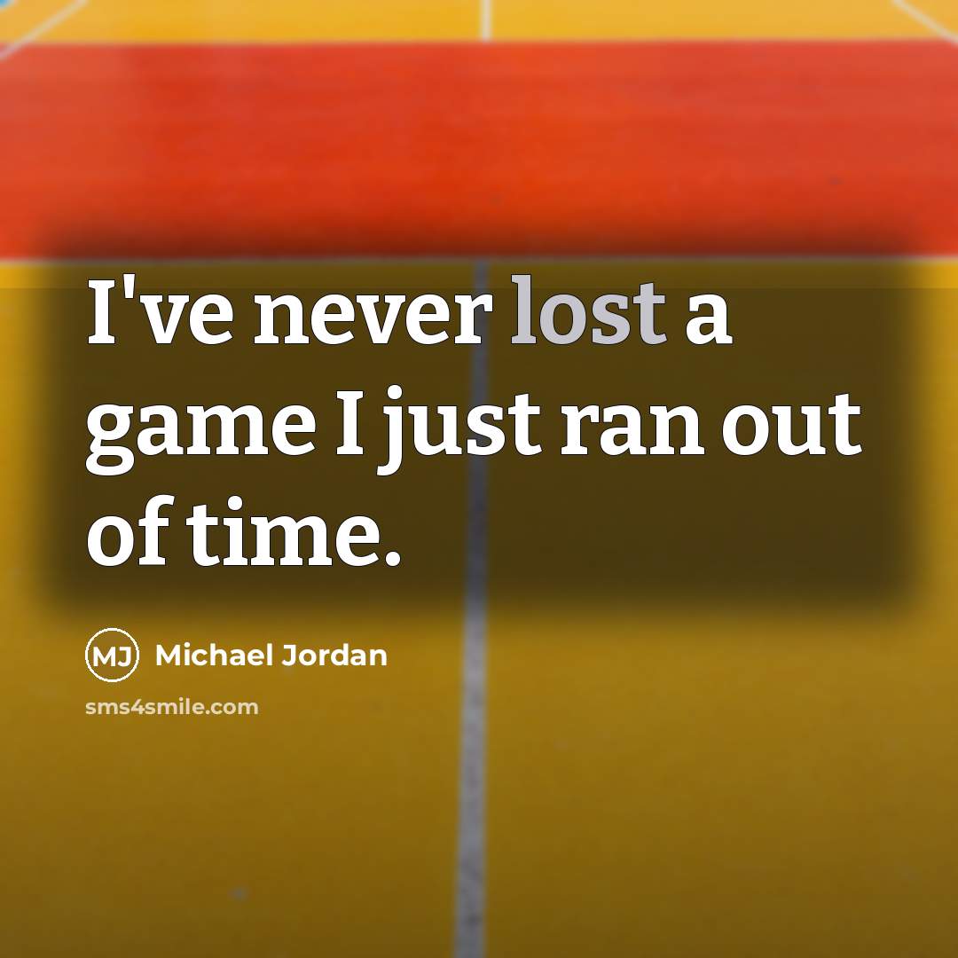 “I've never lost a game I just ran out of…” quote by Michael Jordan