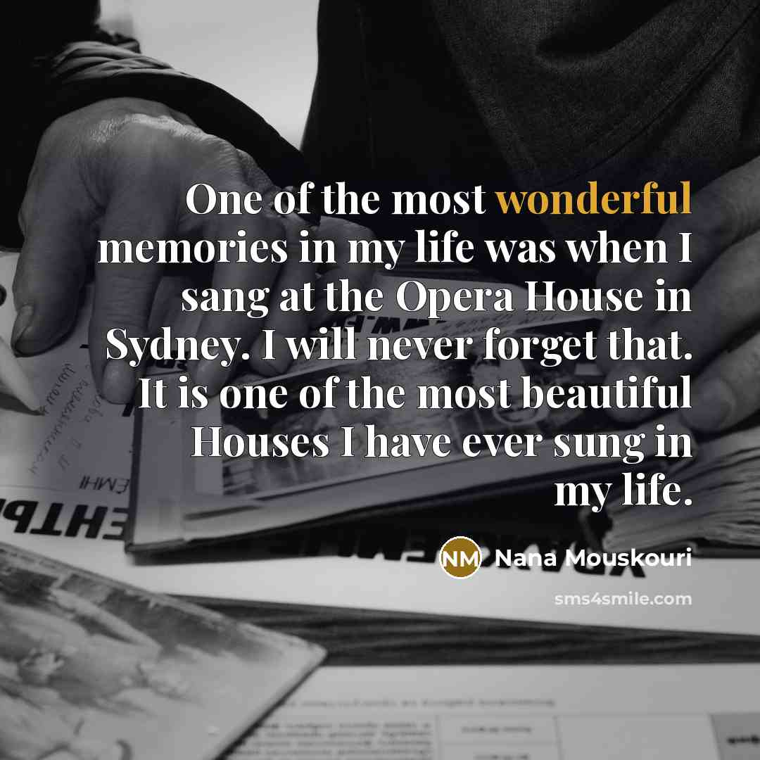 “One of the most wonderful memories in my life was…” quote by Nana Mouskouri