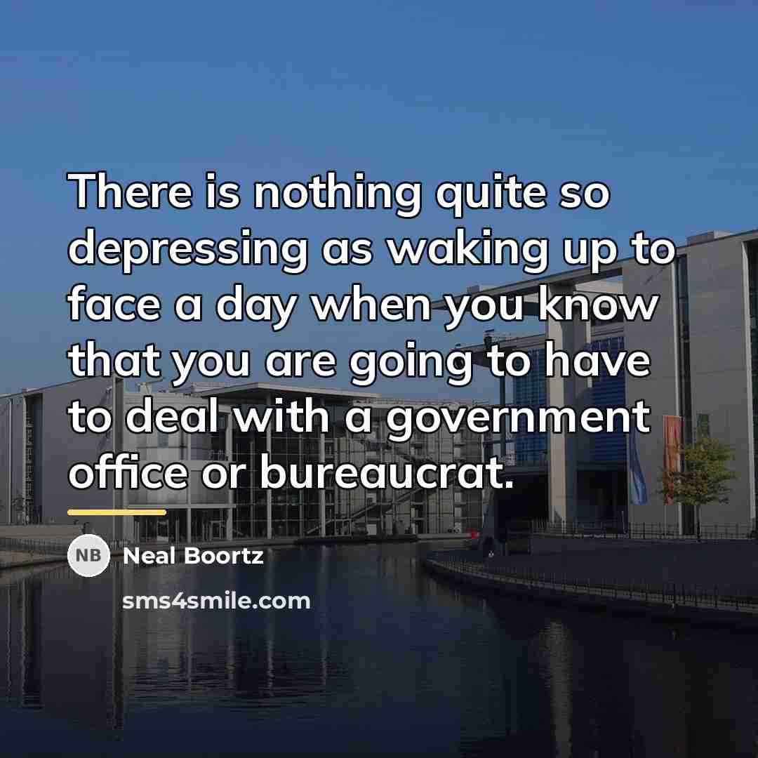 “There is nothing quite so depressing as waking up to…” quote by Neal Boortz