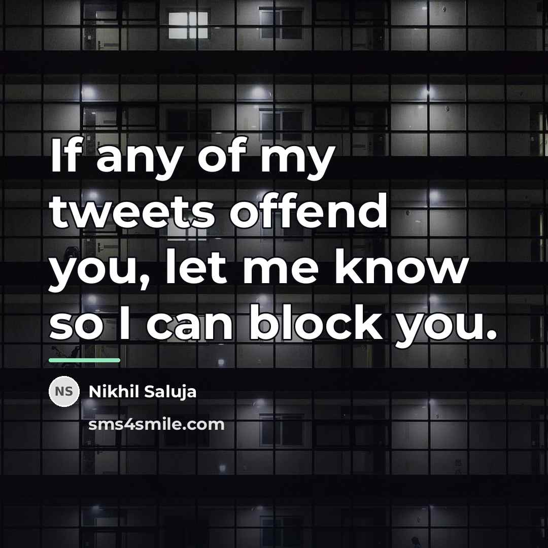 “If any of my tweets offend you, let me know…” quote by Nikhil Saluja