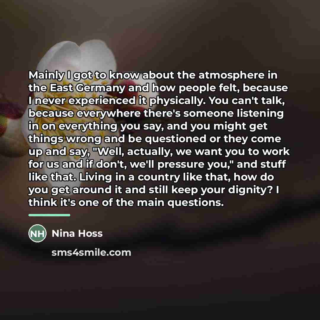 “Mainly I got to know about the atmosphere in the…” quote by Nina Hoss