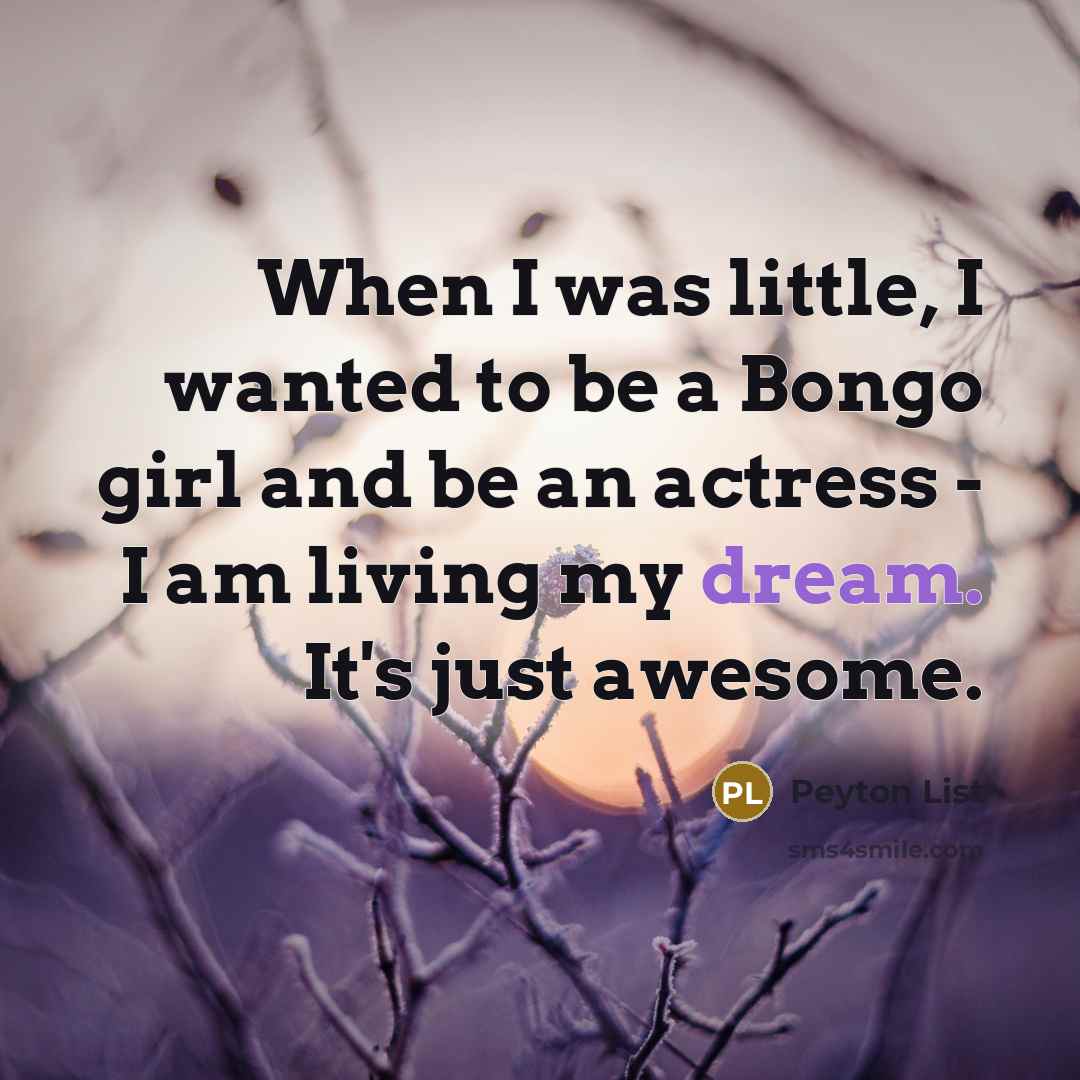 “When I was little, I wanted to be a Bongo…” quote by Peyton List