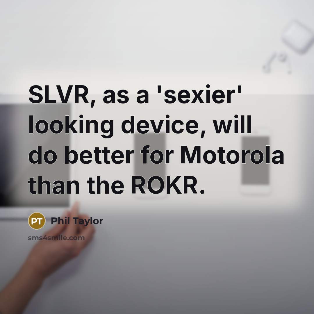 “SLVR, as a 'sexier' looking device, will do better for…” quote by Phil Taylor