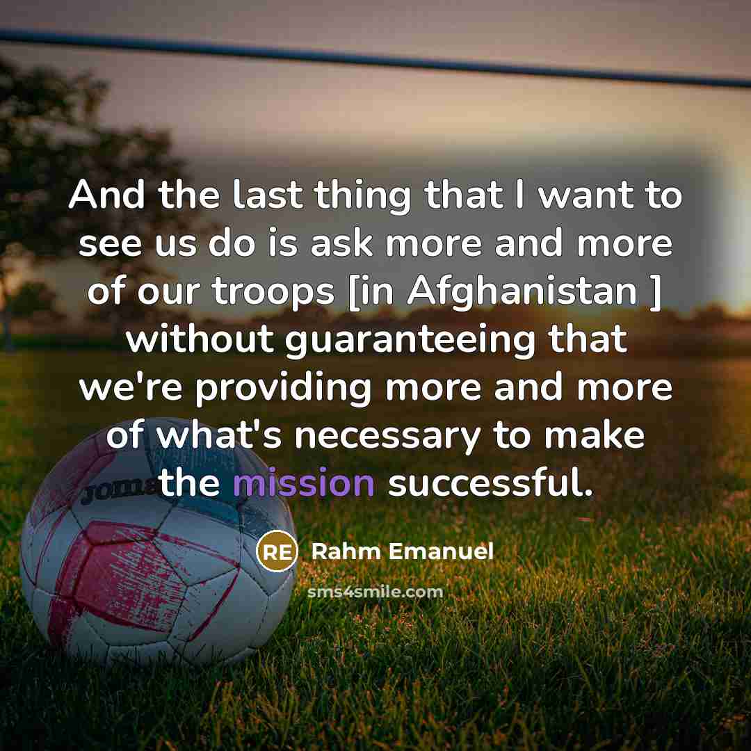 “And the last thing that I want to see us…” quote by Rahm Emanuel