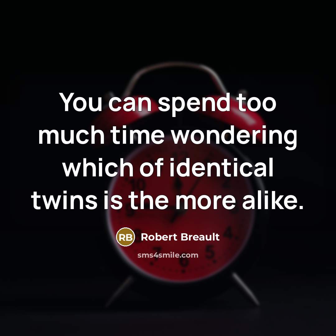 “You can spend too much time wondering which of identical…” quote by Robert Breault