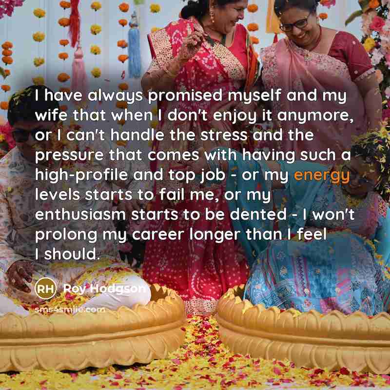 “I have always promised myself and my wife that when…” quote by Roy Hodgson