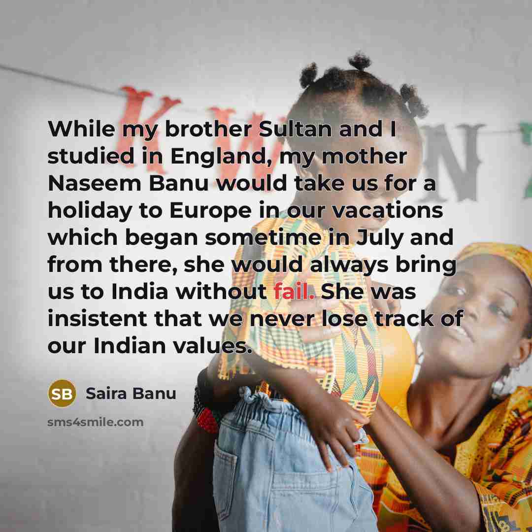 “While my brother Sultan and I studied in England, my…” quote by Saira Banu