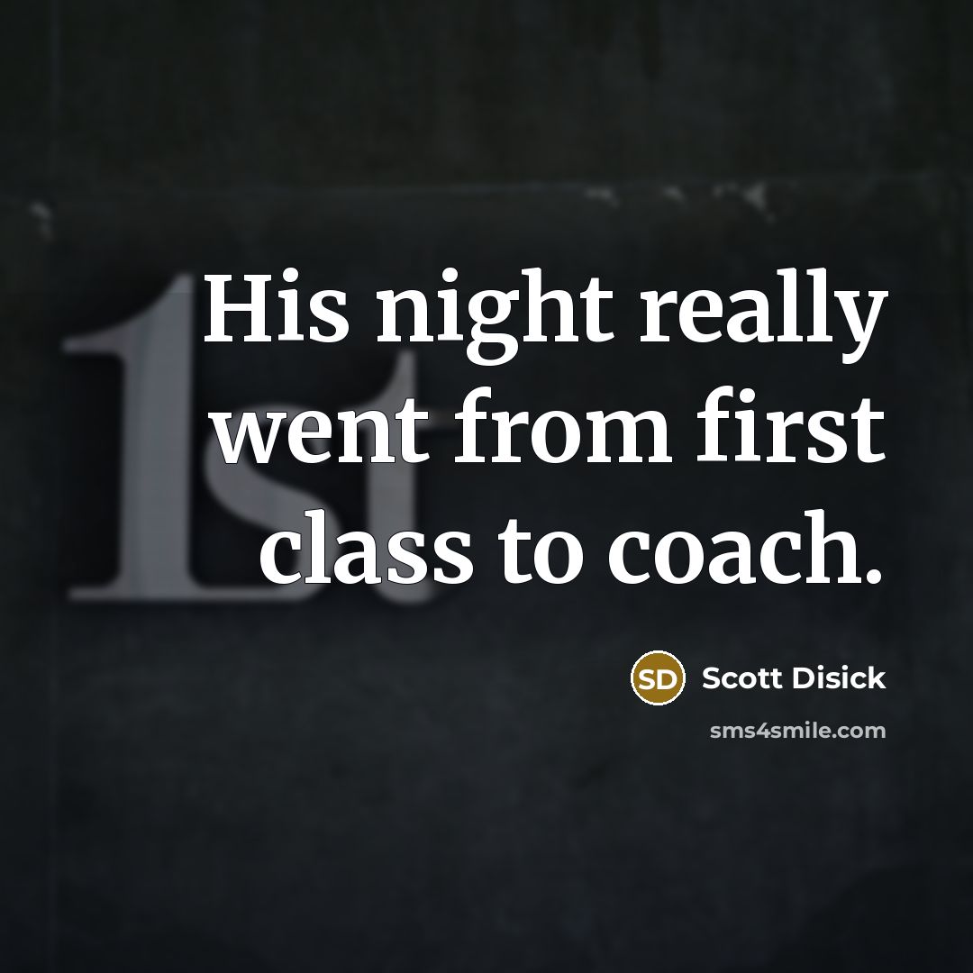 “His night really went from first class to coach.” quote by Scott Disick