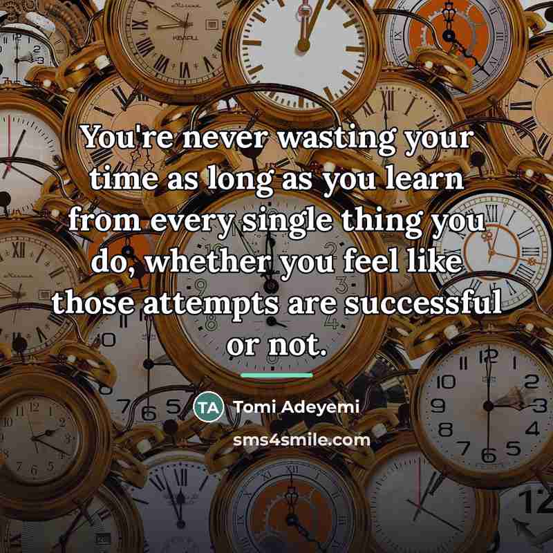 “You're never wasting your time as long as you learn…” quote by Tomi Adeyemi