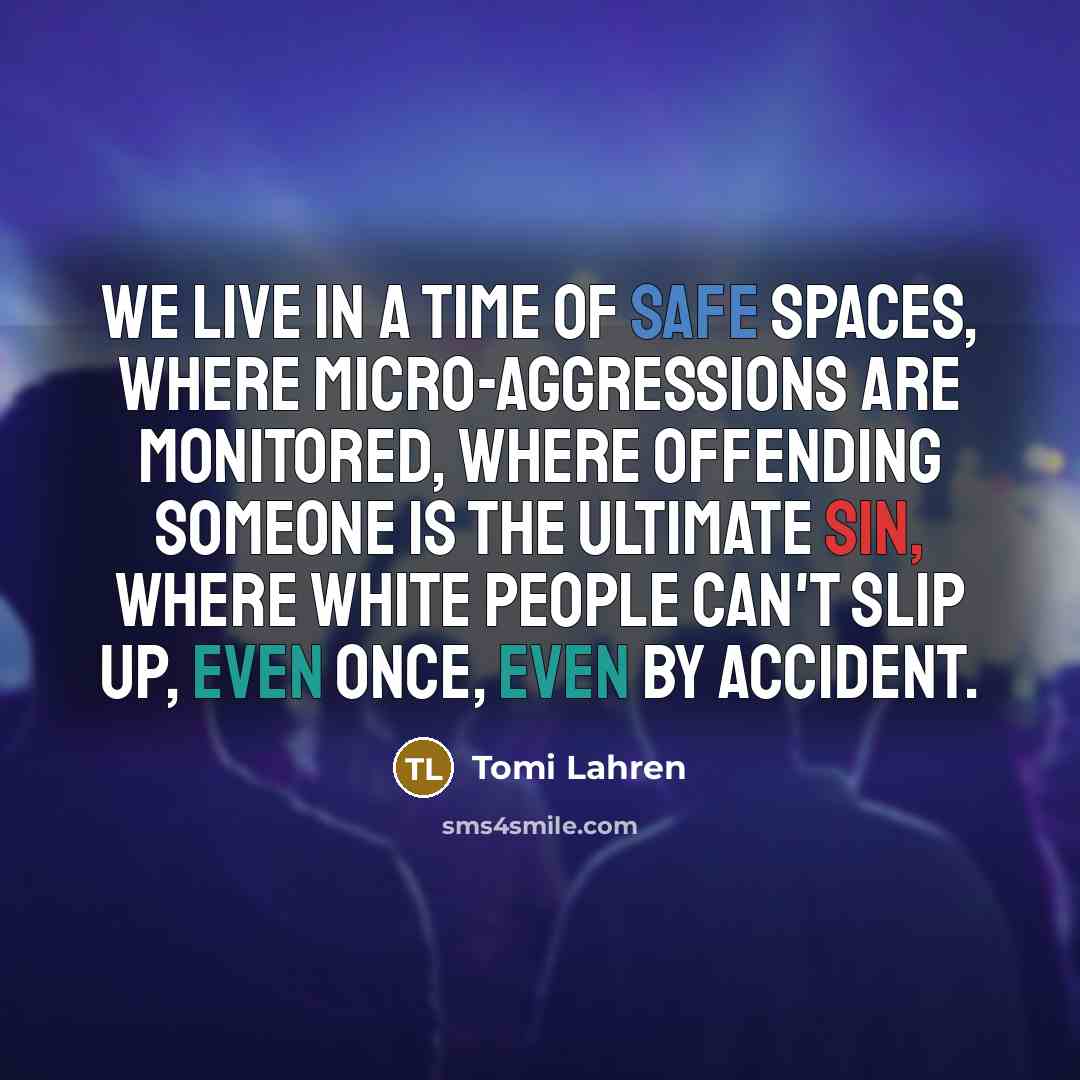 “We live in a time of safe spaces, where micro-aggressions…” quote by Tomi Lahren