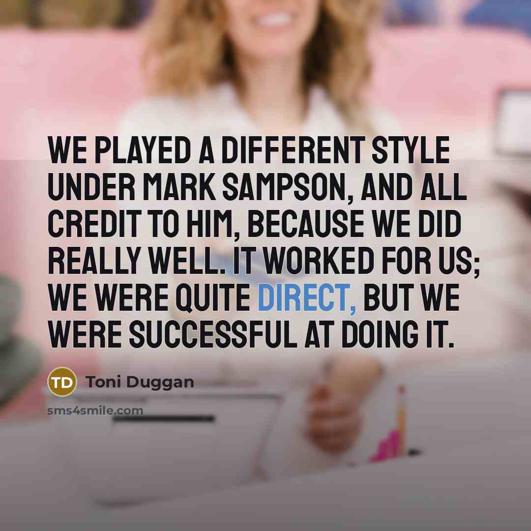 “We played a different style under Mark Sampson, and all…” quote by Toni Duggan