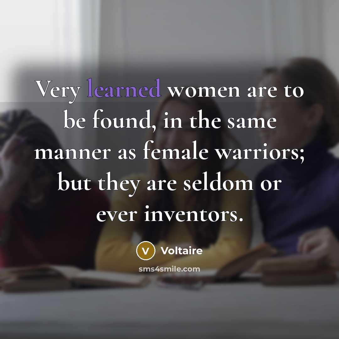 “Very learned women are to be found, in the same…” quote by Voltaire