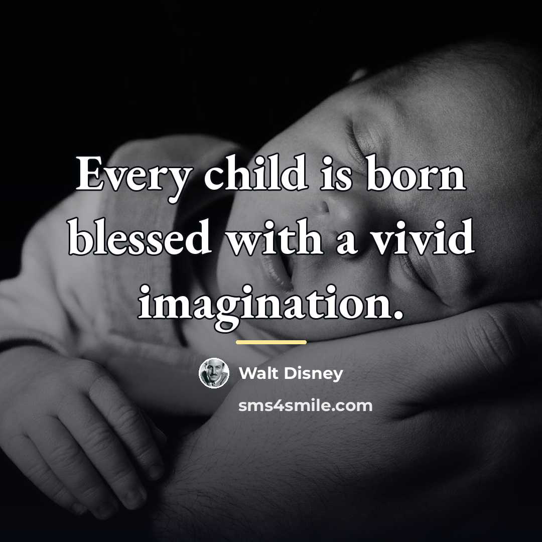 “Every child is born blessed with a vivid imagination.…” quote by Walt Disney