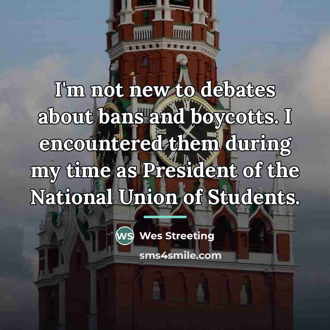 “I'm not new to debates about bans and boycotts. I…” quote by Wes Streeting