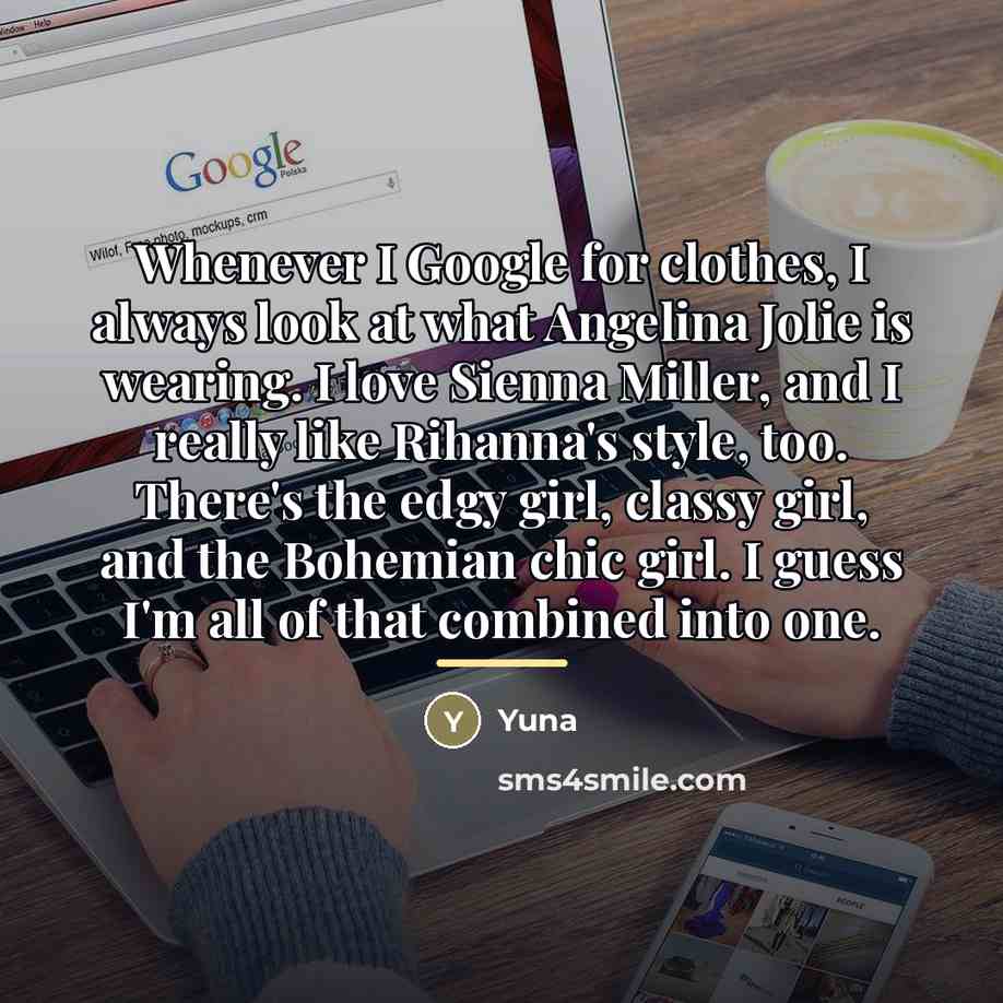 “Whenever I Google for clothes, I always look at what…” quote by Yuna