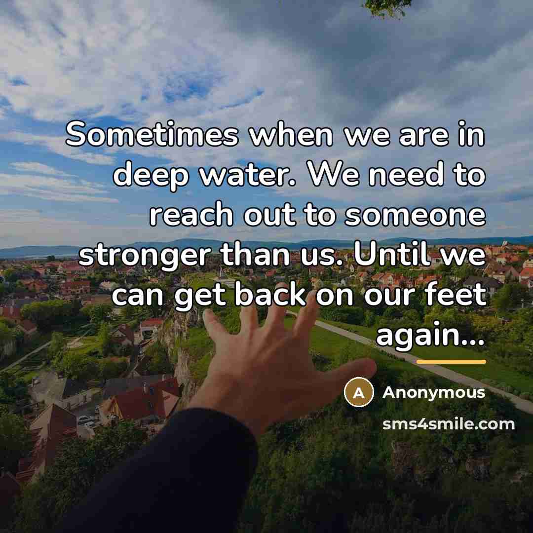 “Sometimes when we are in deep water. We need to…” quote by Anonymous