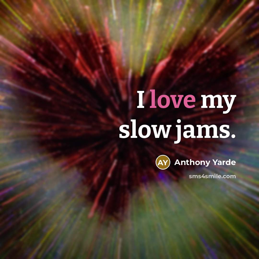 “I love my slow jams.…” quote by Anthony Yarde