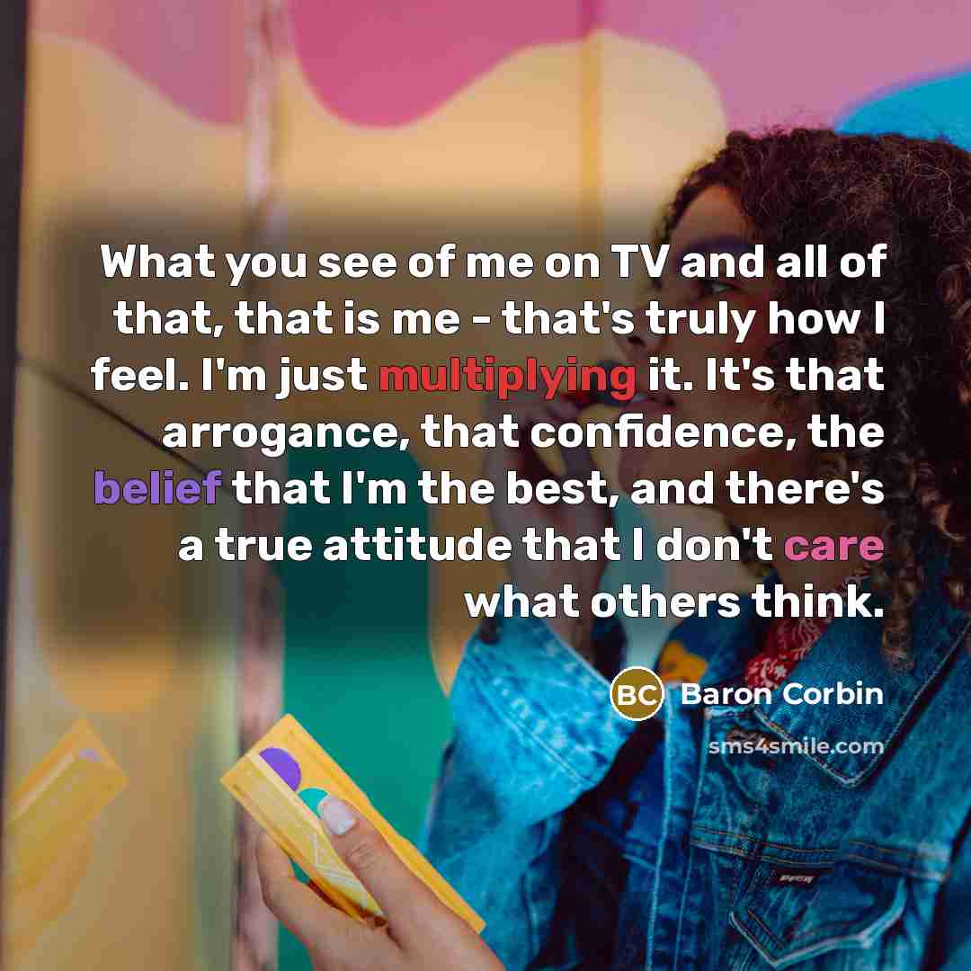 “What you see of me on TV and all of…” quote by Baron Corbin