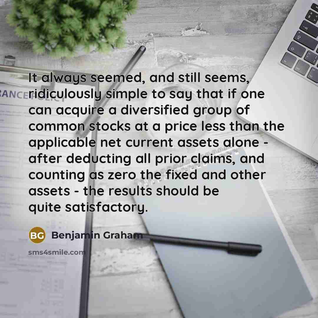 “It always seemed, and still seems, ridiculously simple to say…” quote by Benjamin Graham