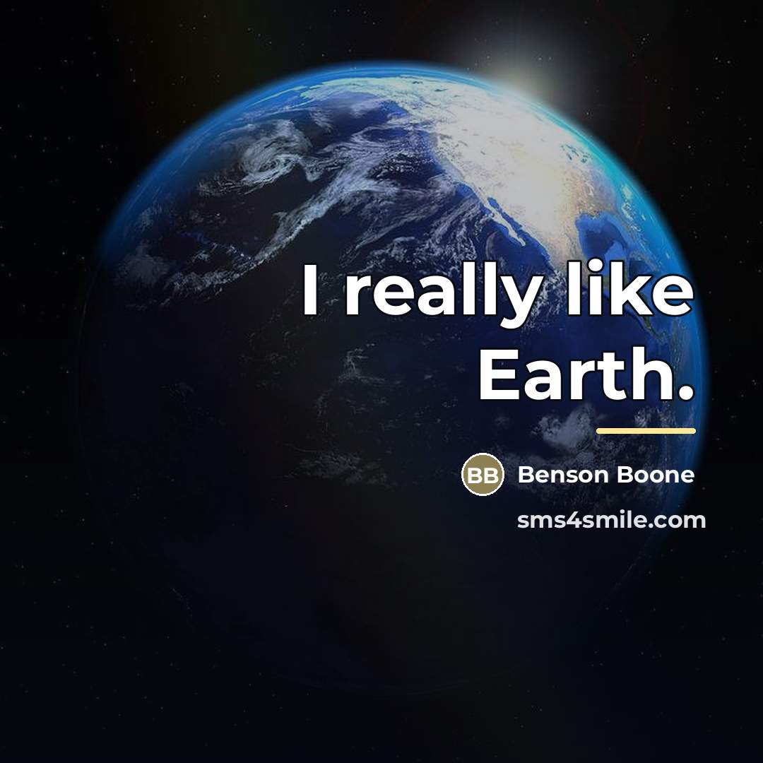 “I really like Earth.…” quote by Benson Boone
