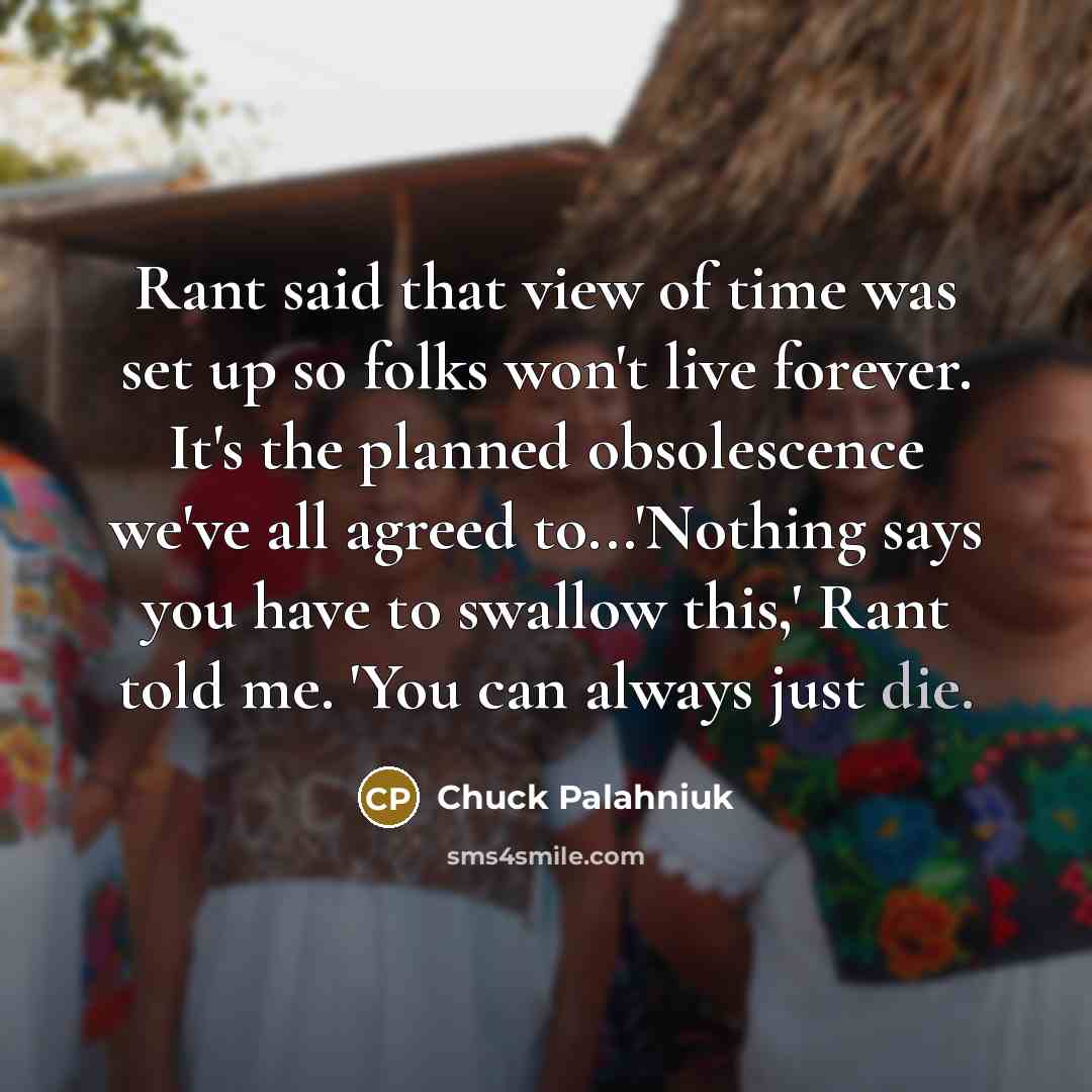 “Rant said that view of time was set up so…” quote by Chuck Palahniuk
