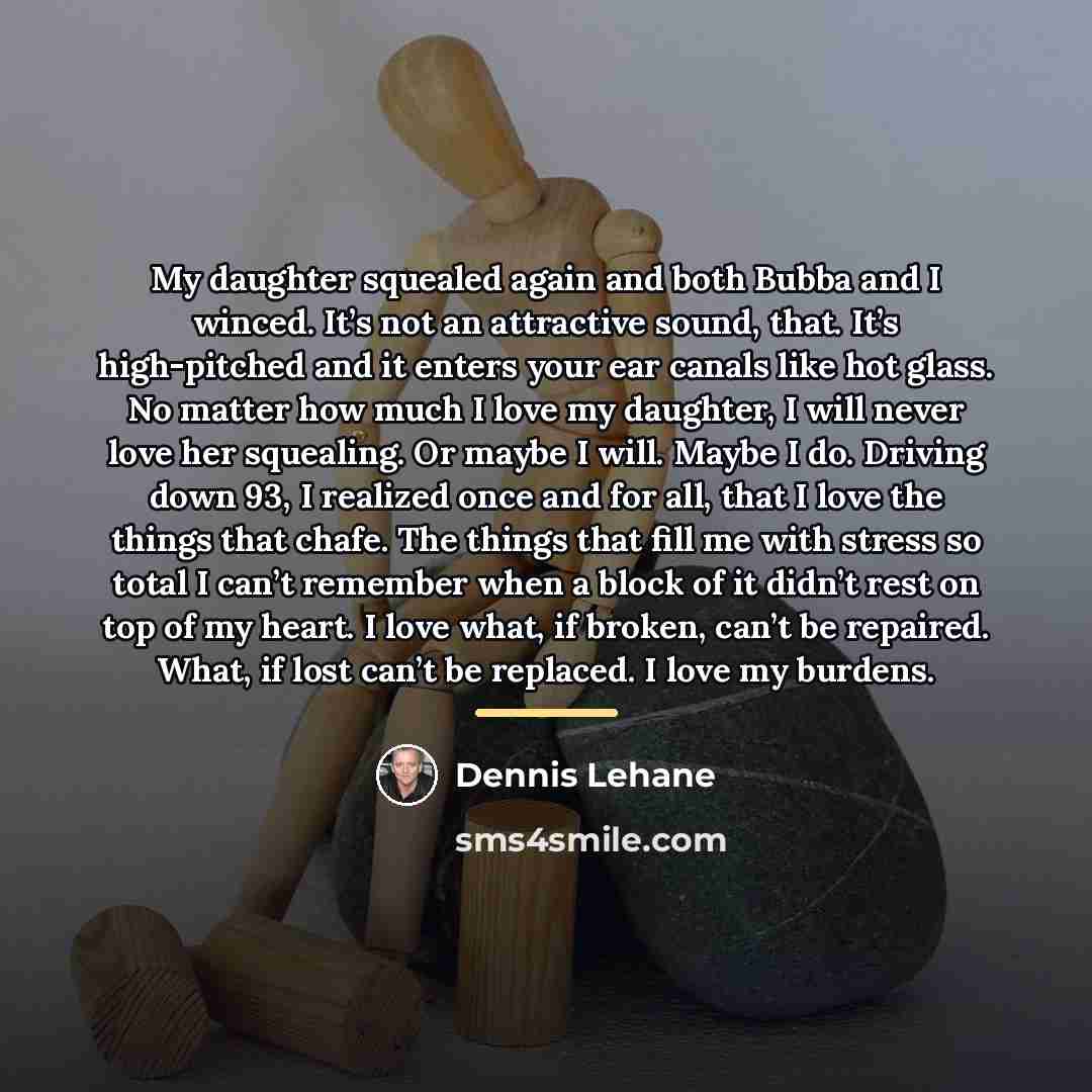 “My daughter squealed again and both Bubba and I winced.…” quote by Dennis Lehane