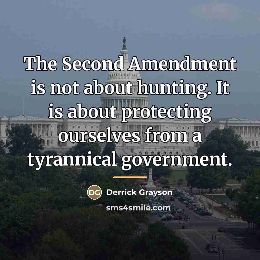 “The Second Amendment is not about hunting. It is about…” quote by Derrick Grayson