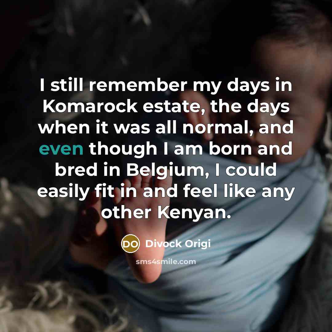 “I still remember my days in Komarock estate, the days…” quote by Divock Origi