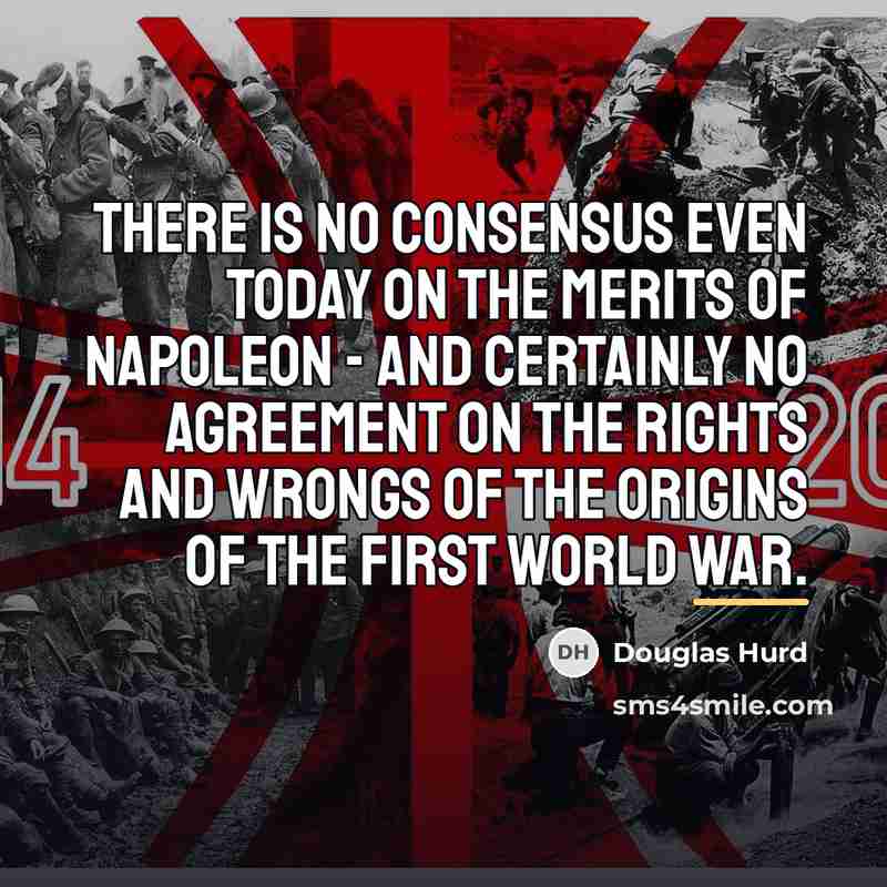“There is no consensus even today on the merits of…” quote by Douglas Hurd