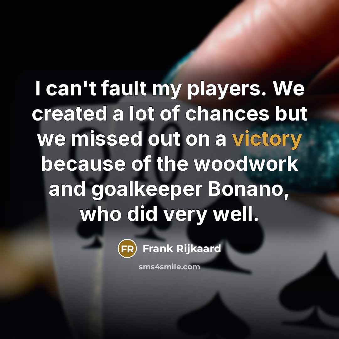 “I can't fault my players. We created a lot of…” quote by Frank Rijkaard