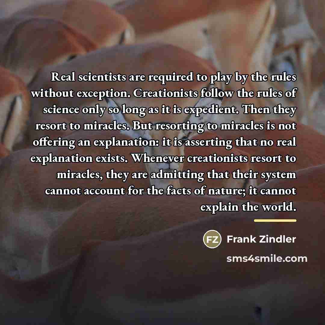 “Real scientists are required to play by the rules without…” quote by Frank Zindler
