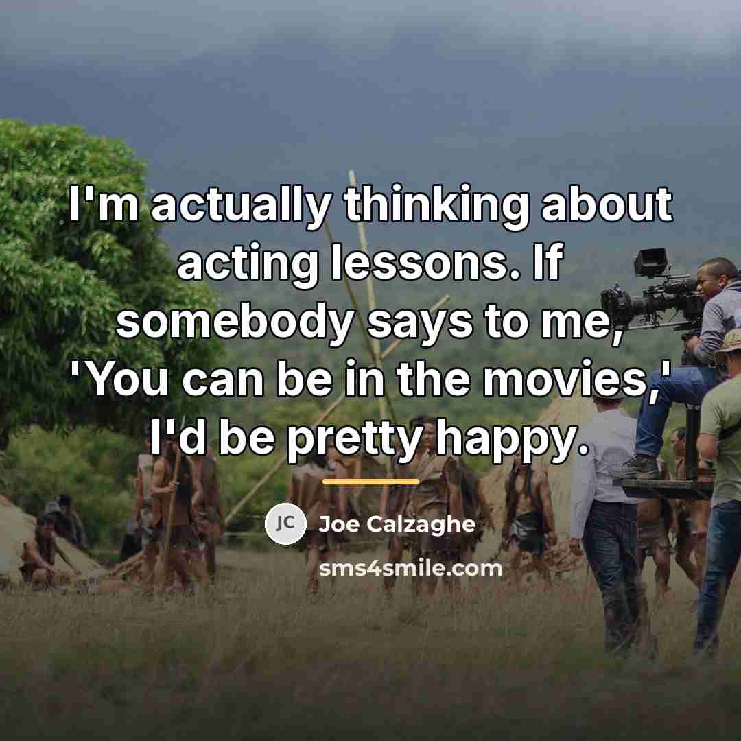 “I'm actually thinking about acting lessons. If somebody says to…” quote by Joe Calzaghe