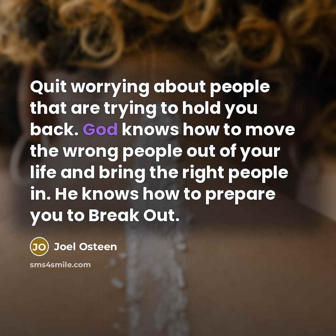 “Quit worrying about people that are trying to hold you…” quote by Joel Osteen