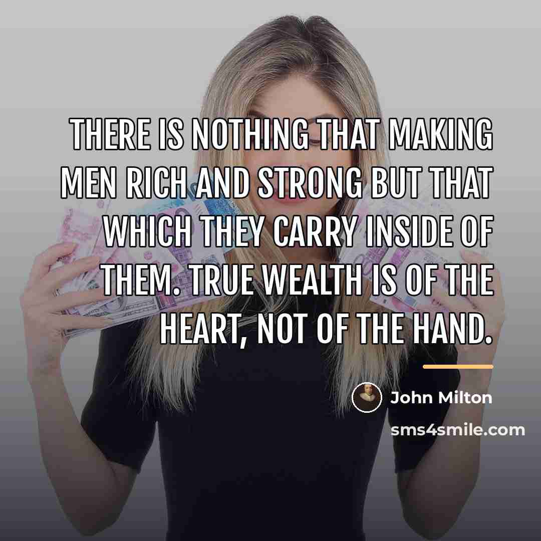 “There is nothing that making men rich and strong but…” quote by John Milton