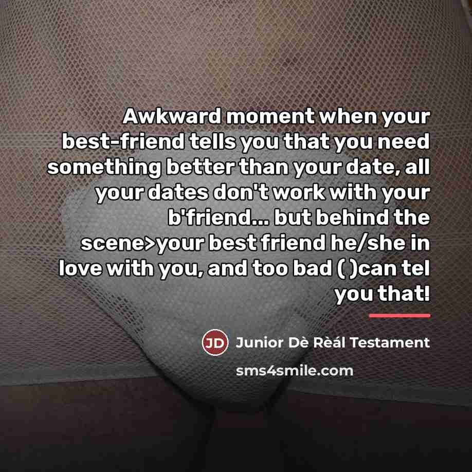 “Awkward moment when your best-friend tells you that you need…” quote by Junior Dè Rèál Testament