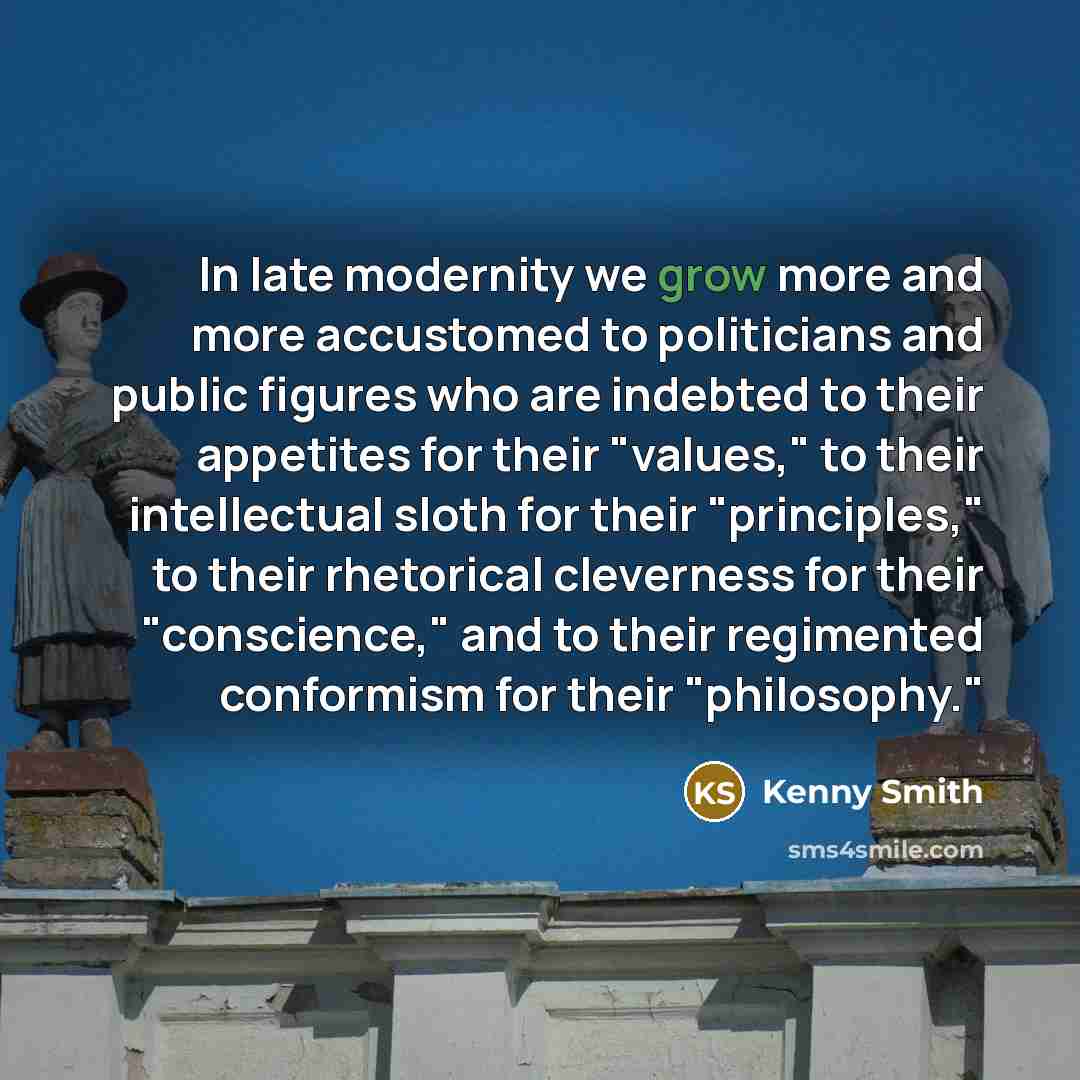 “In late modernity we grow more and more accustomed to…” quote by Kenny Smith