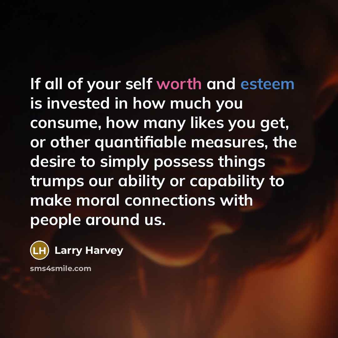 “If all of your self worth and esteem is invested…” quote by Larry Harvey