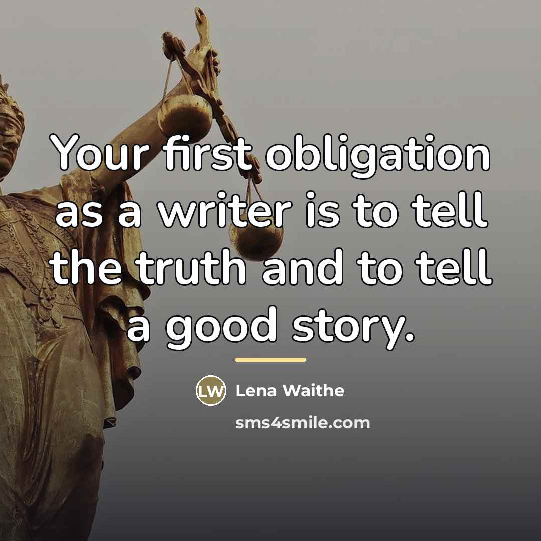 “Your first obligation as a writer is to tell the…” quote by Lena Waithe