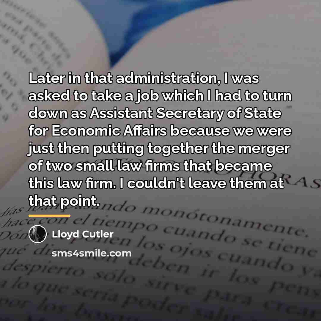 “Later in that administration, I was asked to take a…” quote by Lloyd Cutler