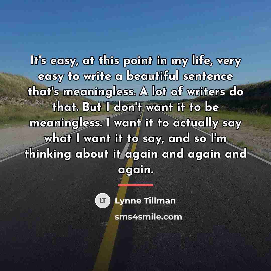 “It's easy, at this point in my life, very easy…” quote by Lynne Tillman