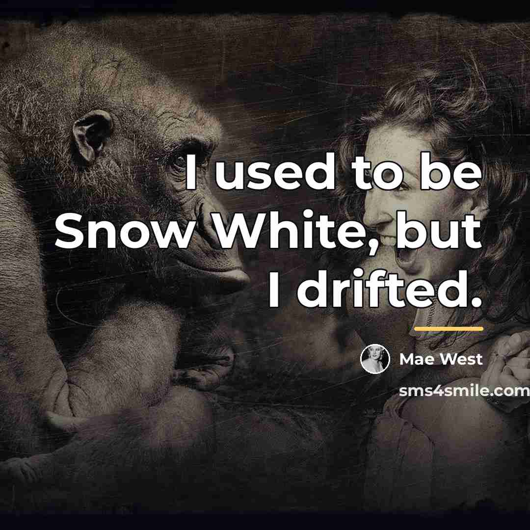 “I used to be Snow White, but I drifted.…” quote by Mae West