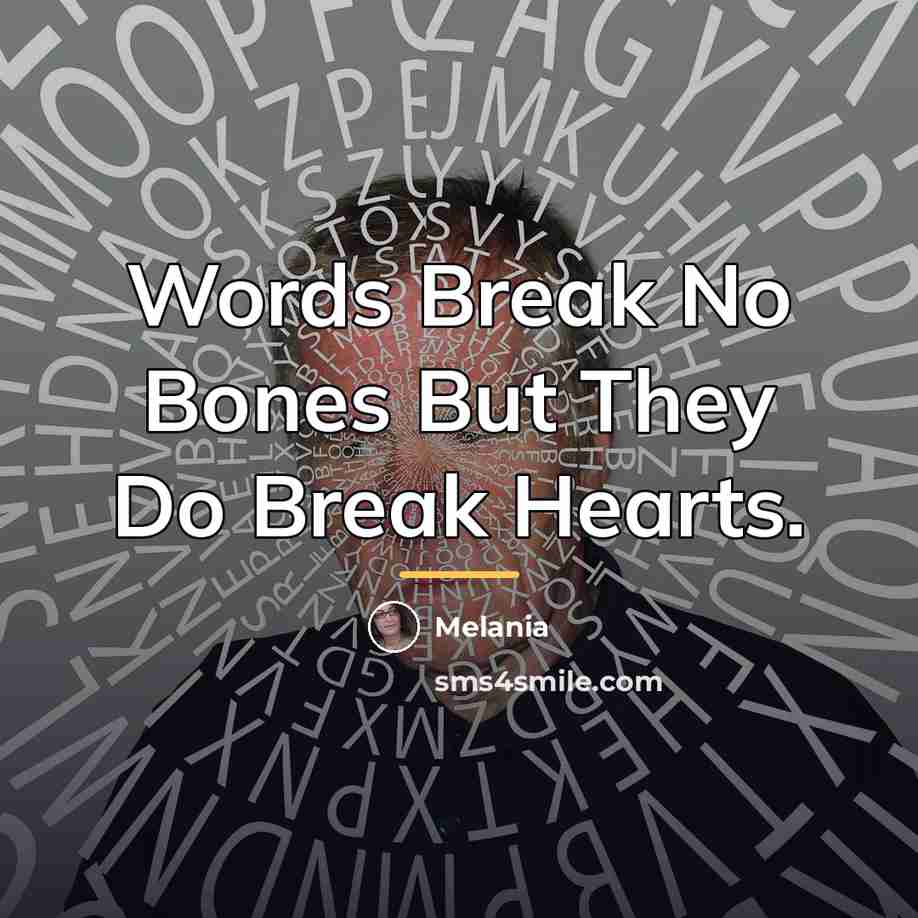 “Words Break No Bones But They Do Break Hearts.…” quote by Melania