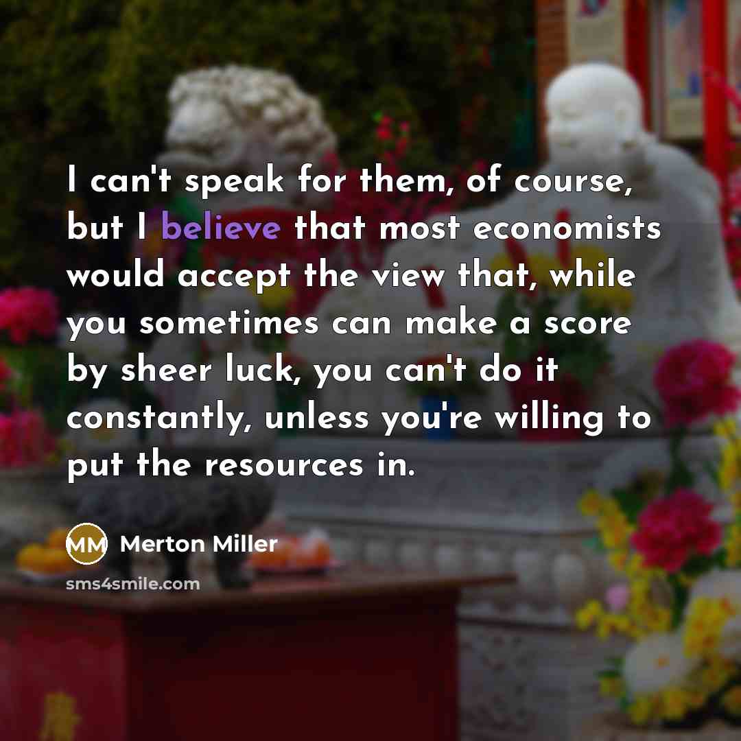 “I can't speak for them, of course, but I believe…” quote by Merton Miller