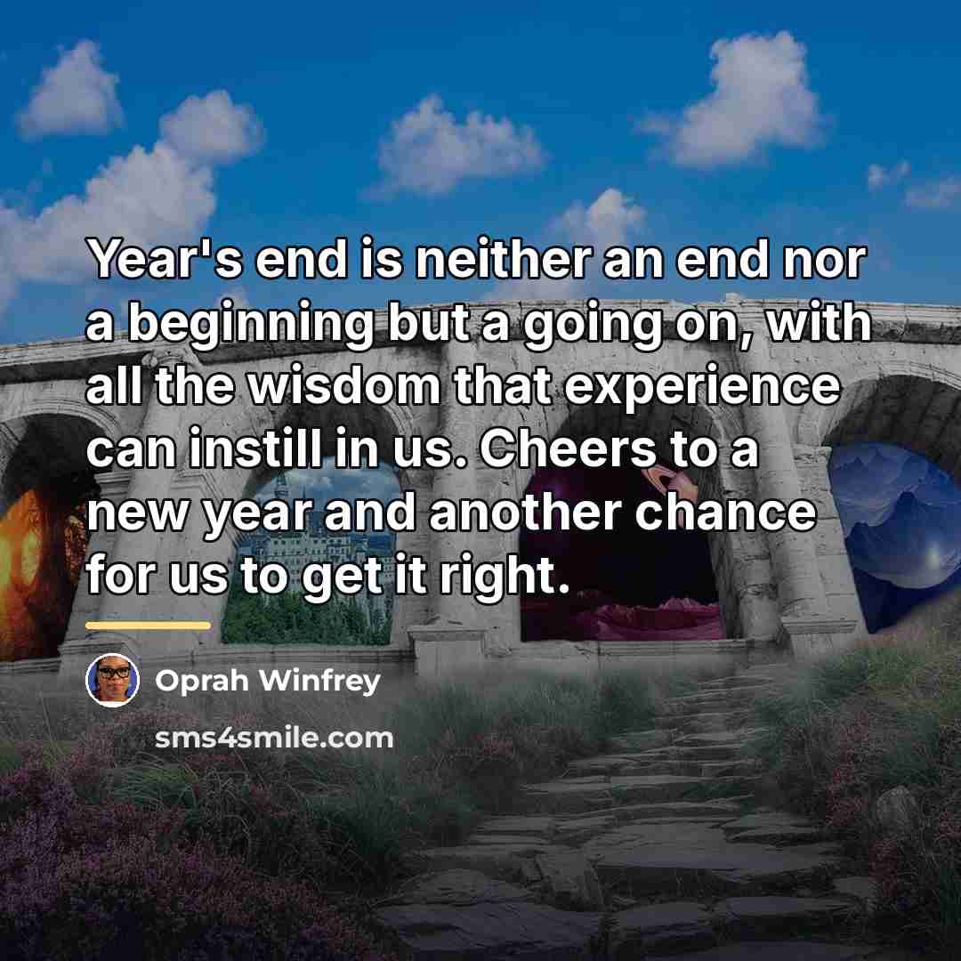 “Year's end is neither an end nor a beginning but…” quote by Oprah Winfrey