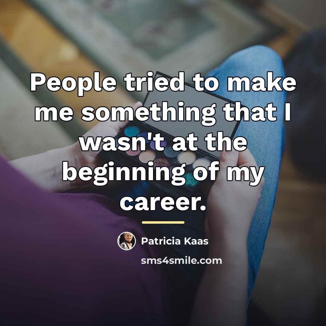 “People tried to make me something that I wasn't at…” quote by Patricia Kaas