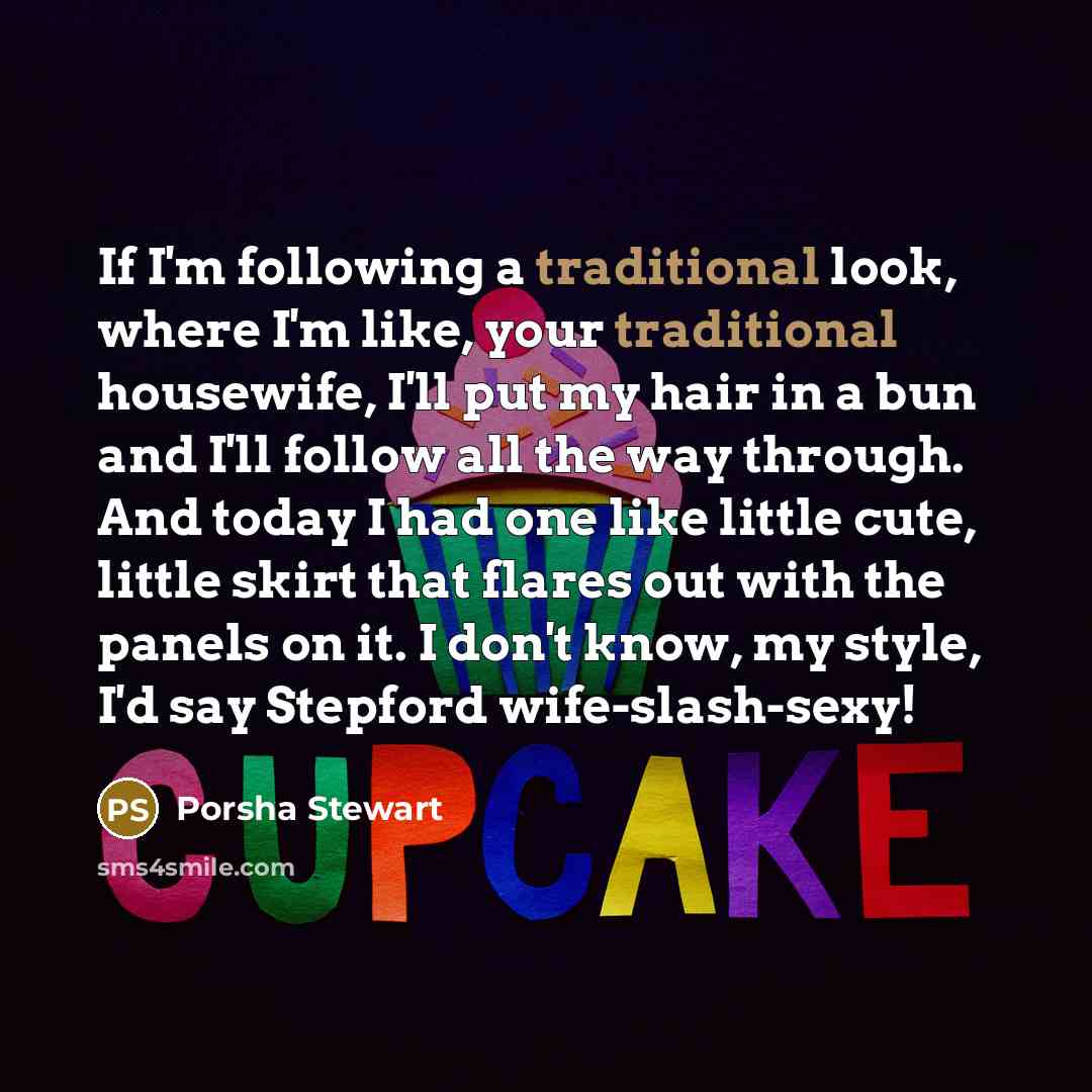 “If I'm following a traditional look, where I'm like, your…” quote by Porsha Stewart