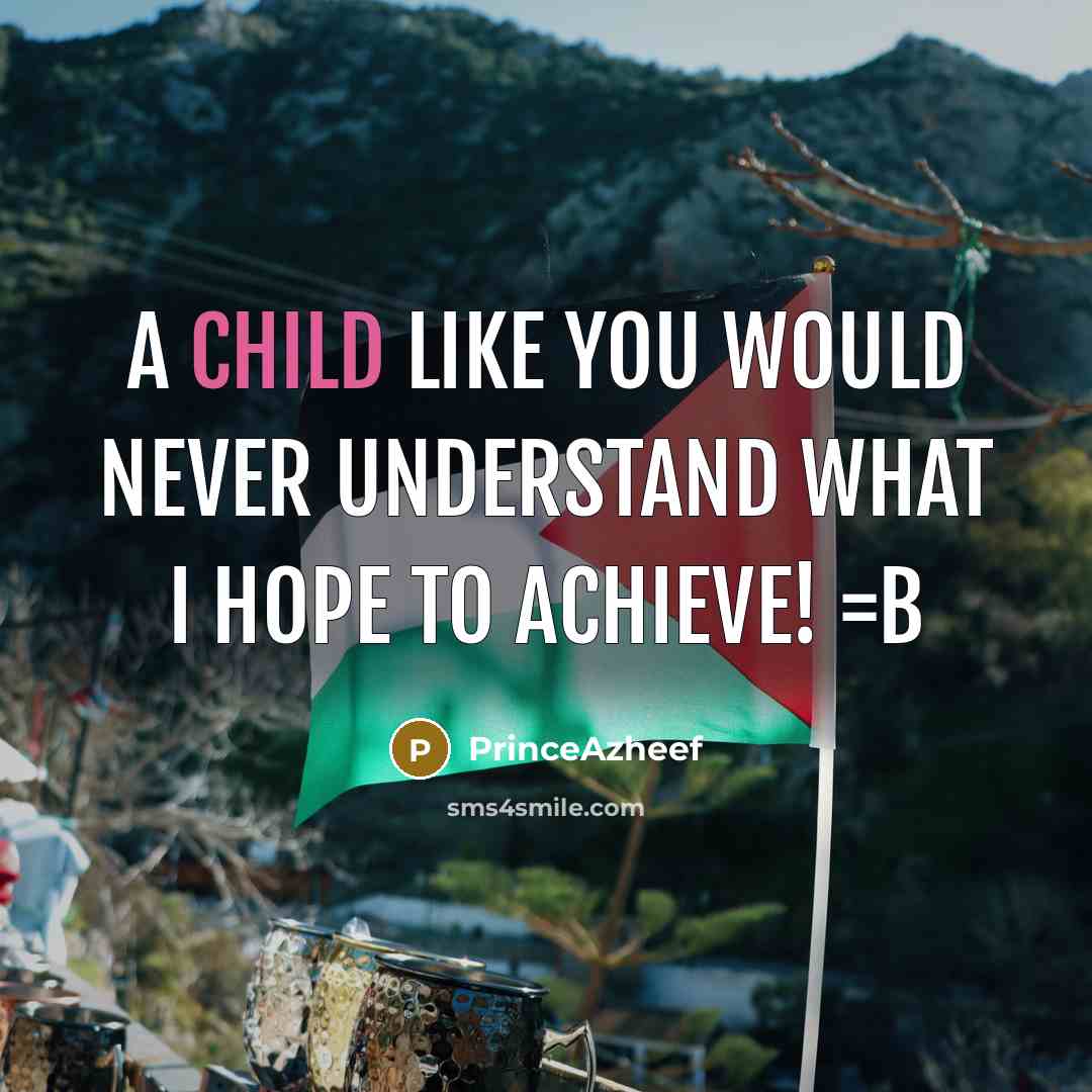 “A child like you would never understand what I hope…” quote by PrinceAzheef