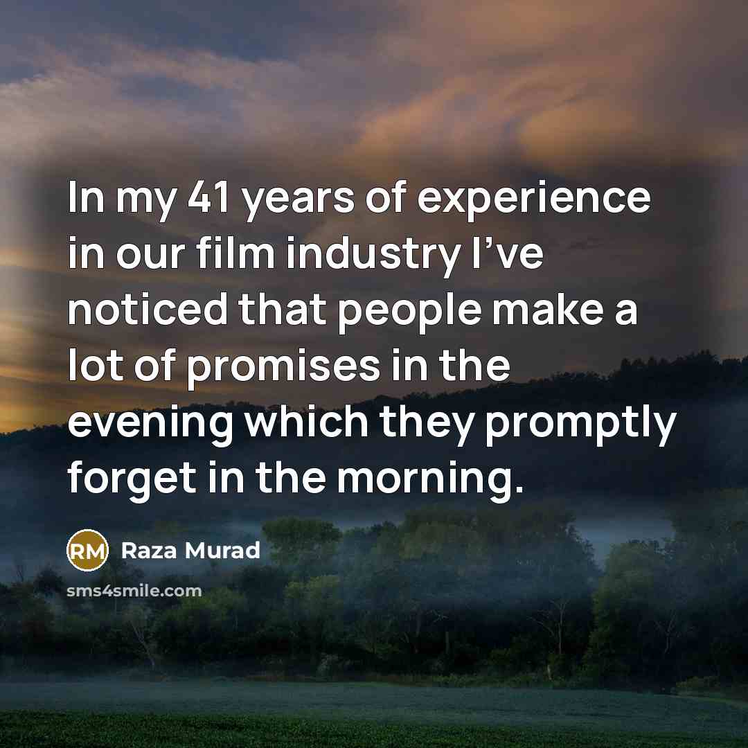 “In my 41 years of experience in our film industry…” quote by Raza Murad