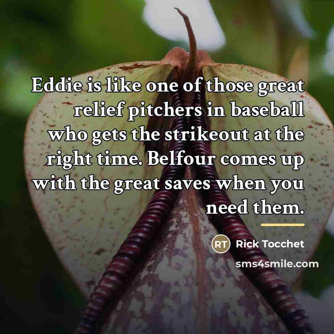 “Eddie is like one of those great relief pitchers in…” quote by Rick Tocchet