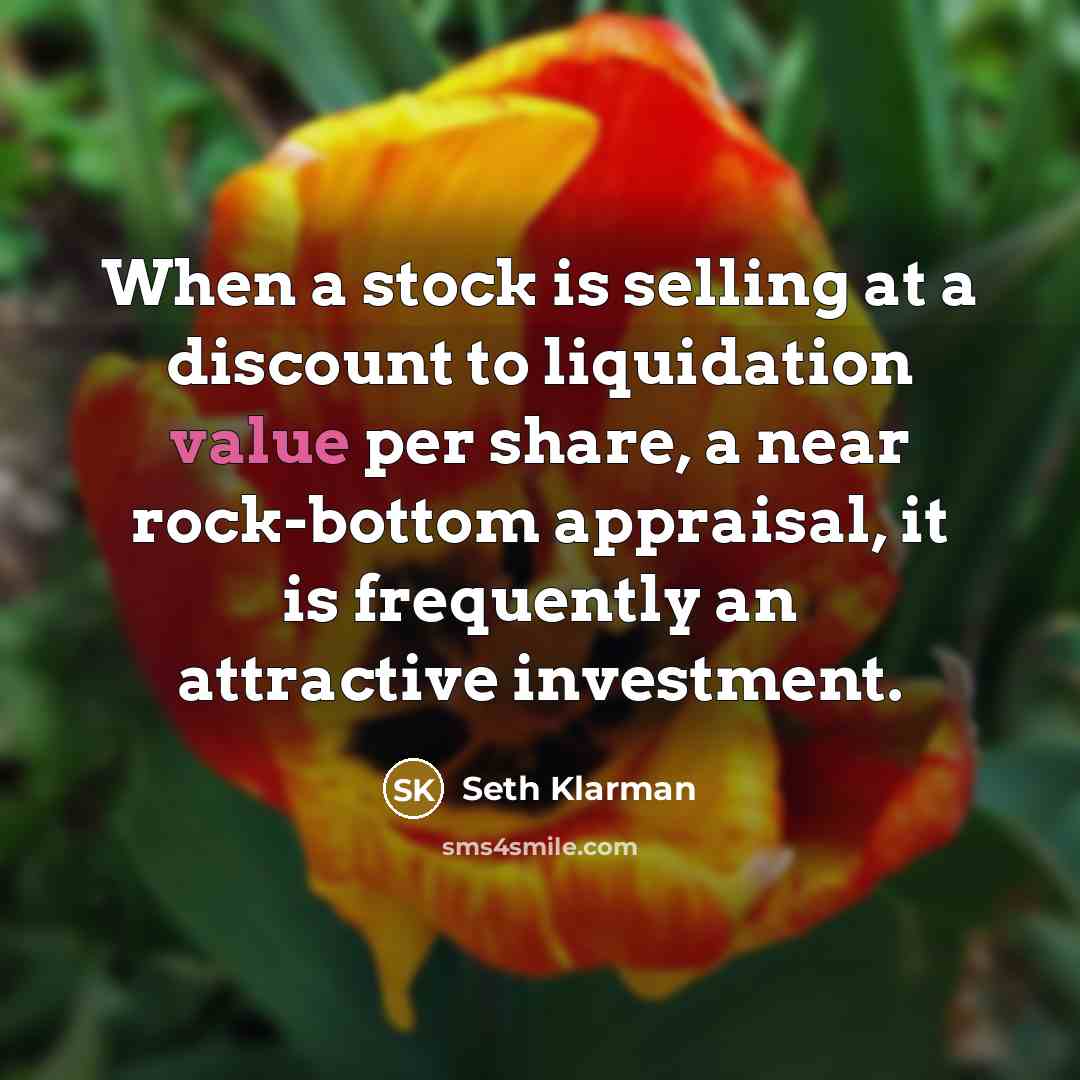 “When a stock is selling at a discount to liquidation…” quote by Seth Klarman